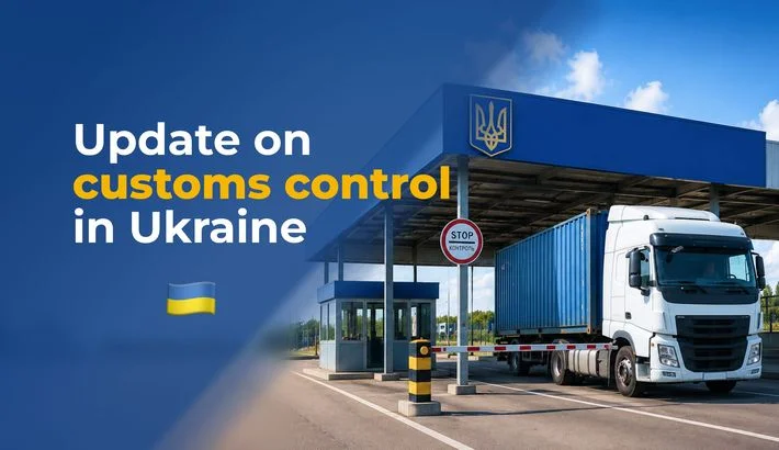 UPDATE ON CUSTOMS CONTROL INFORMATION IN UKRAINE